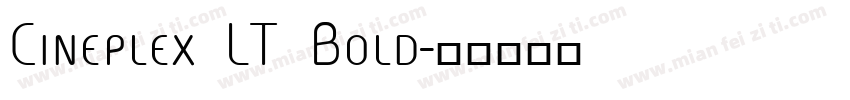 Cineplex LT Bold字体转换